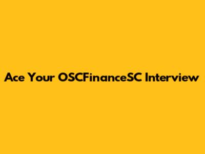 Ace Your OSCFinanceSC Interview