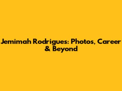 Jemimah Rodrigues: Photos, Career & Beyond